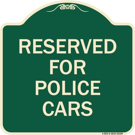 Signmission Reserved for Police Cars Heavy-Gauge Aluminum Architectural Sign, 18" x 18", G-1818-23180 A-DES-G-1818-23180